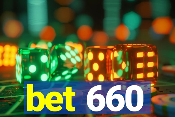 bet 660